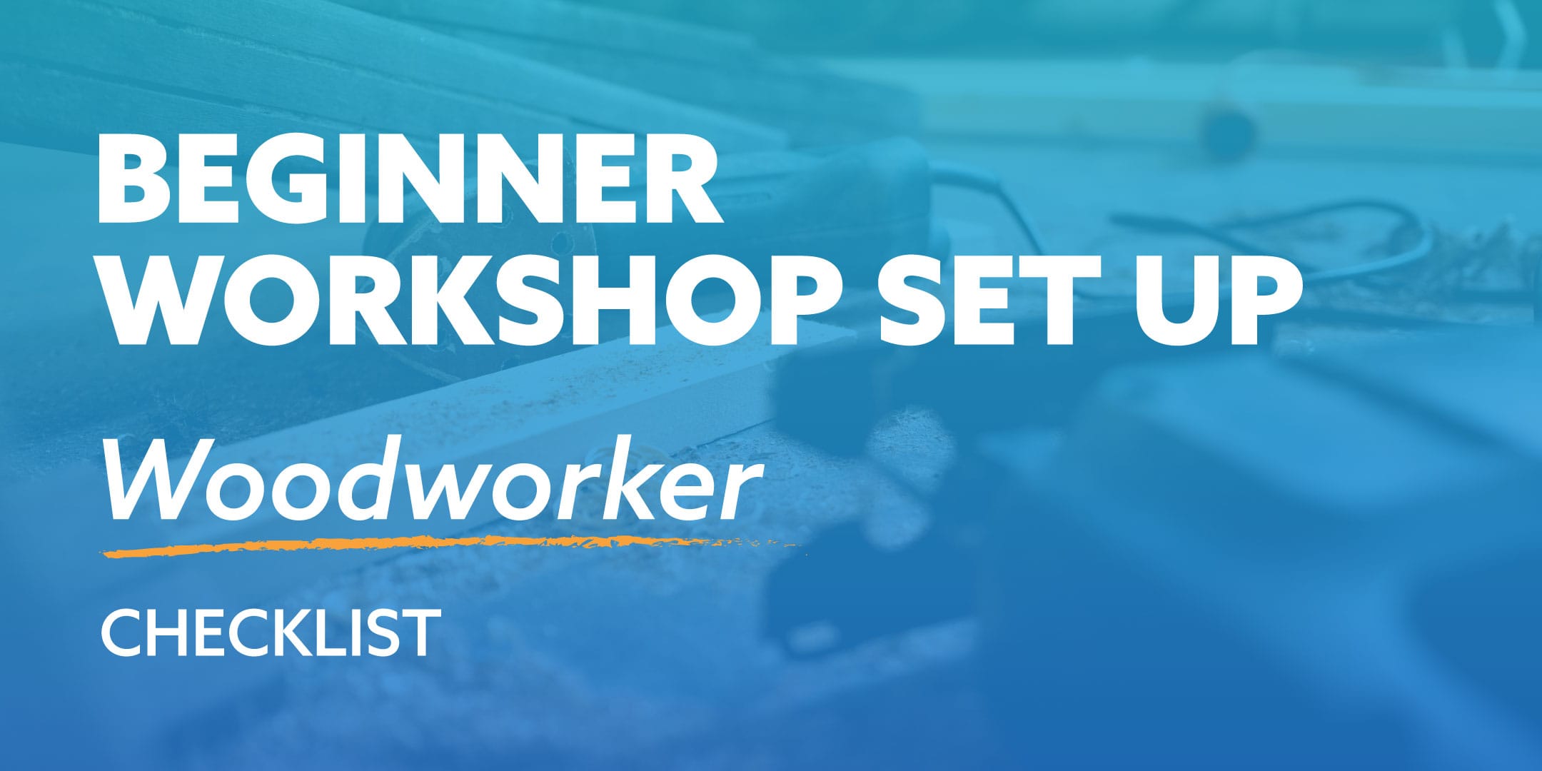 Complete Beginner Workshop Woodworking